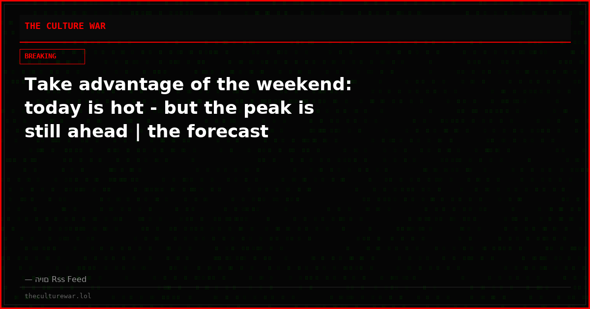Take advantage of the weekend: today is hot - but the peak is still ahead | the forecast