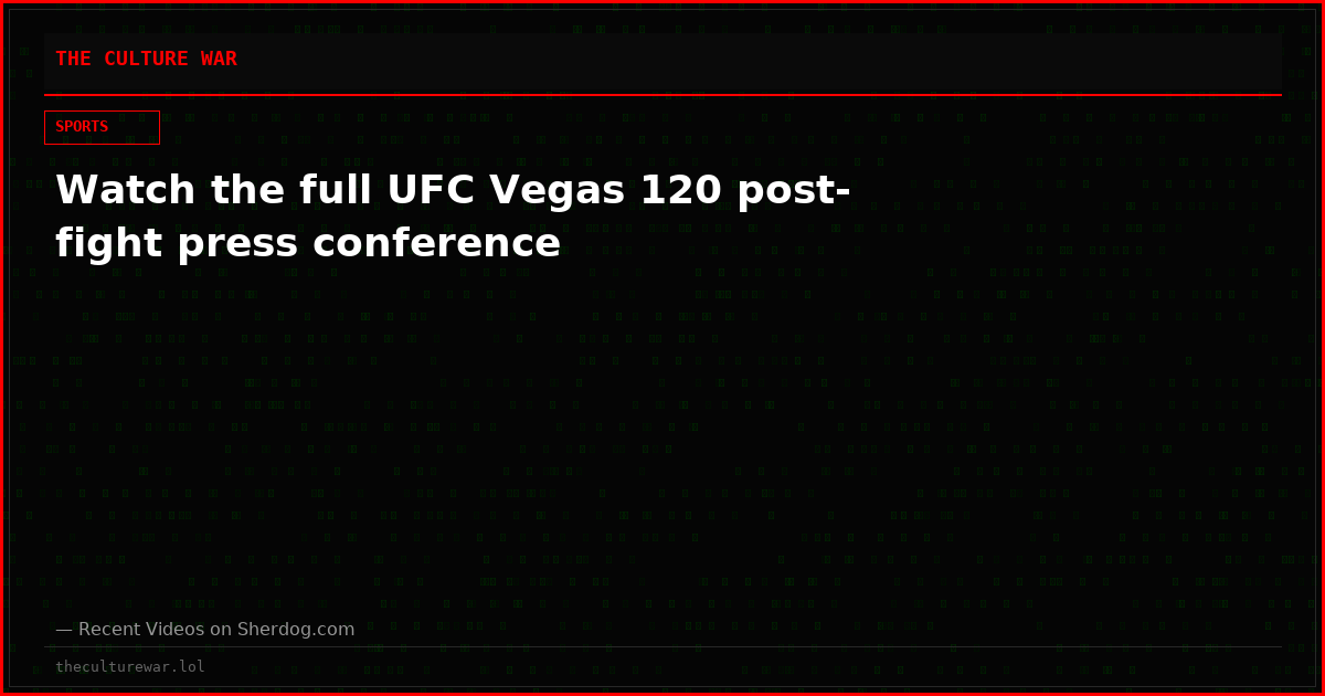 Watch the full UFC Vegas 120 post-fight press conference