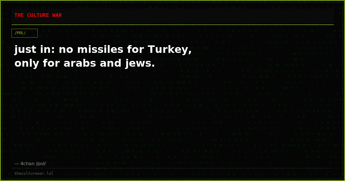 just in: no missiles for Turkey, only for arabs and jews.