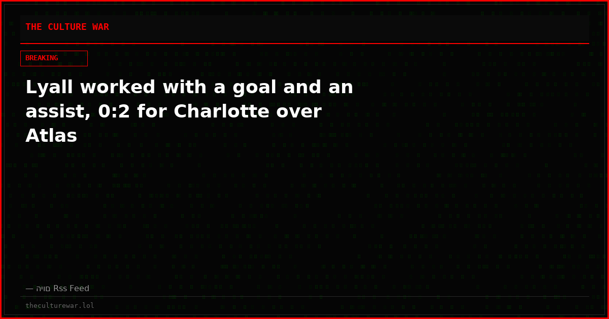 Lyall worked with a goal and an assist, 0:2 for Charlotte over Atlas