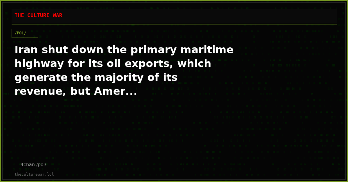 Iran shut down the primary maritime highway for its oil exports, which generate the majority of its revenue, but Amer...