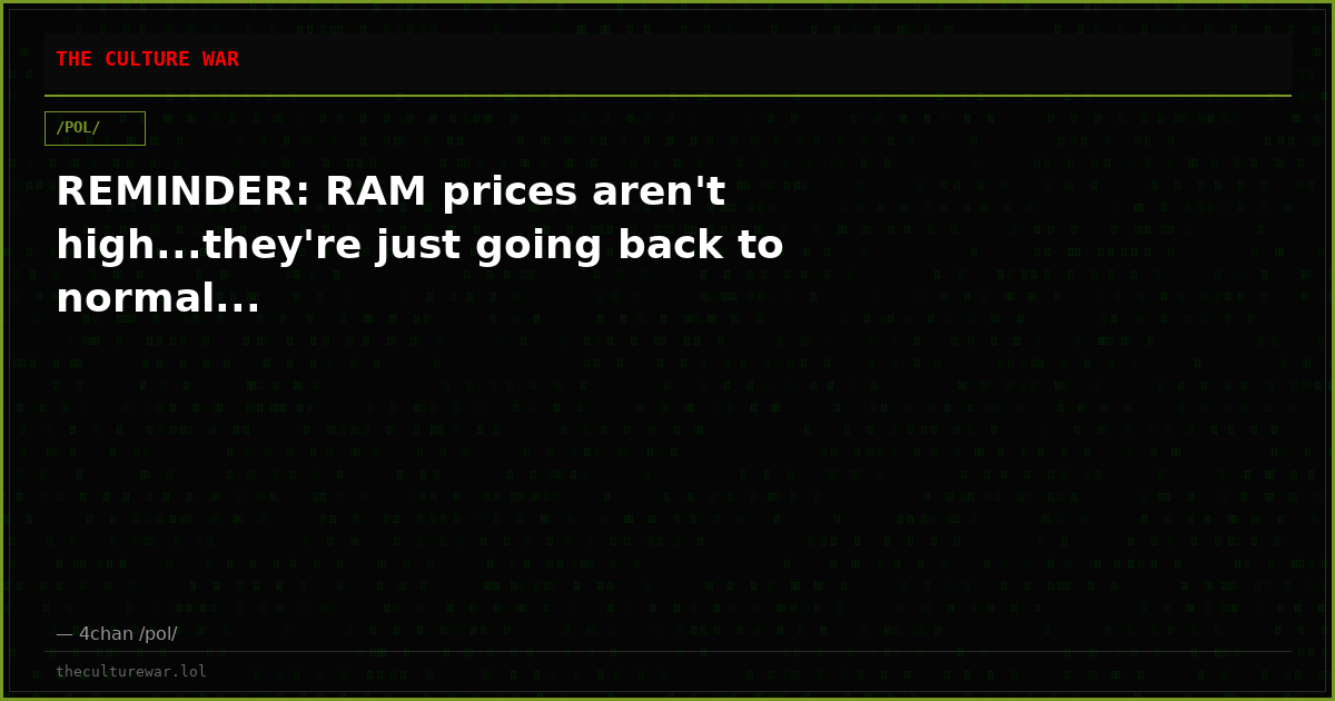 REMINDER: RAM prices aren't high...they're just going back to normal...