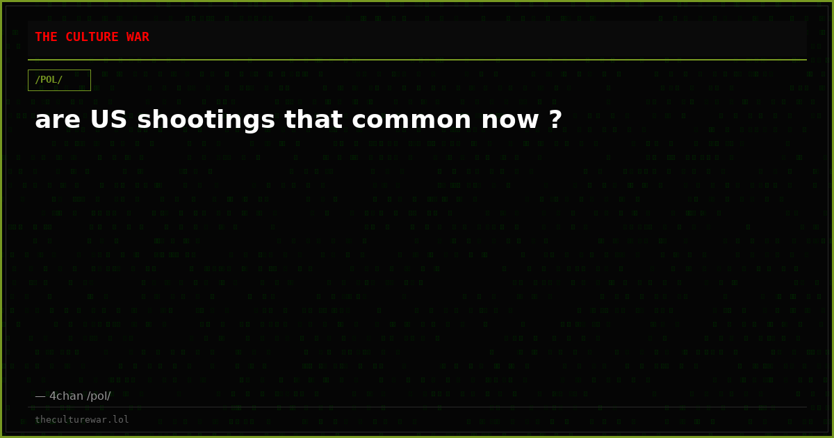 are US shootings that common now ?