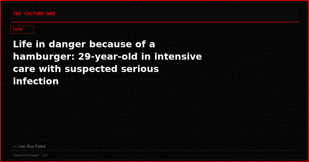 Life in danger because of a hamburger: 29-year-old in intensive care with suspected serious infection