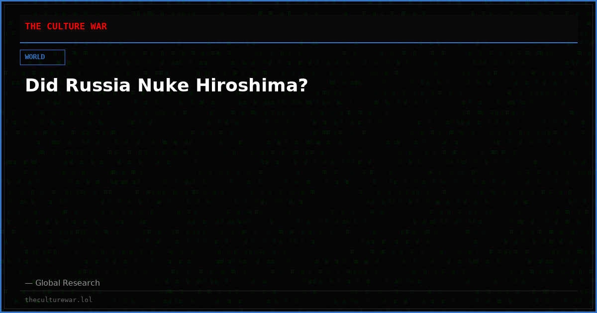 Did Russia Nuke Hiroshima?