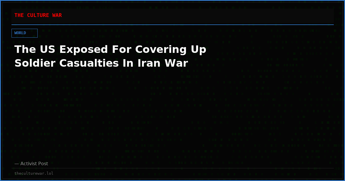 The US Exposed For Covering Up Soldier Casualties In Iran War