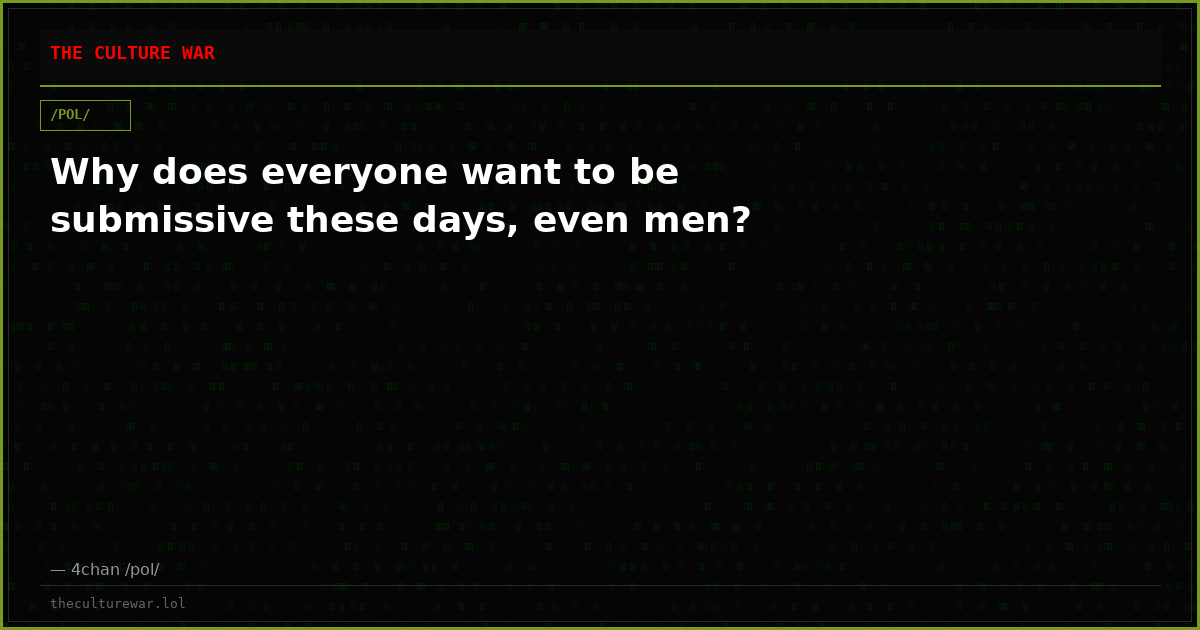 Why does everyone want to be submissive these days, even men?