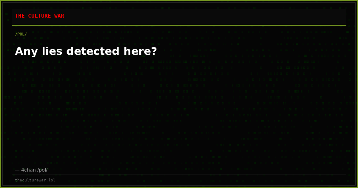 Any lies detected here?