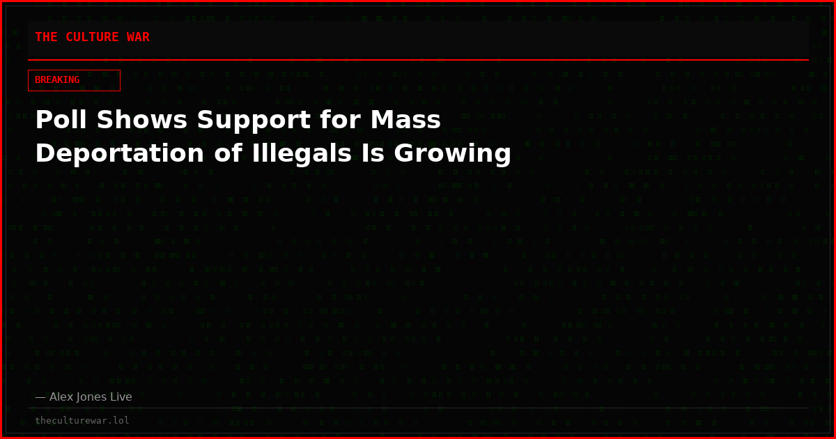 Poll Shows Support for Mass Deportation of Illegals Is Growing