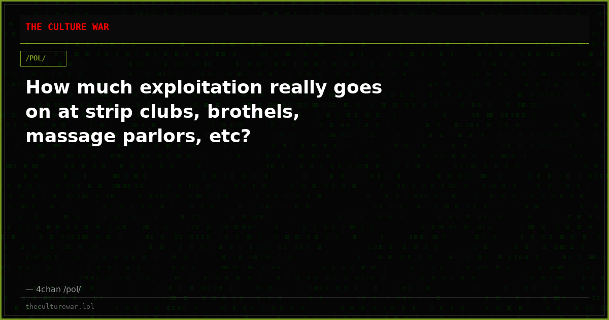 How much exploitation really goes on at strip clubs, brothels, massage parlors, etc?