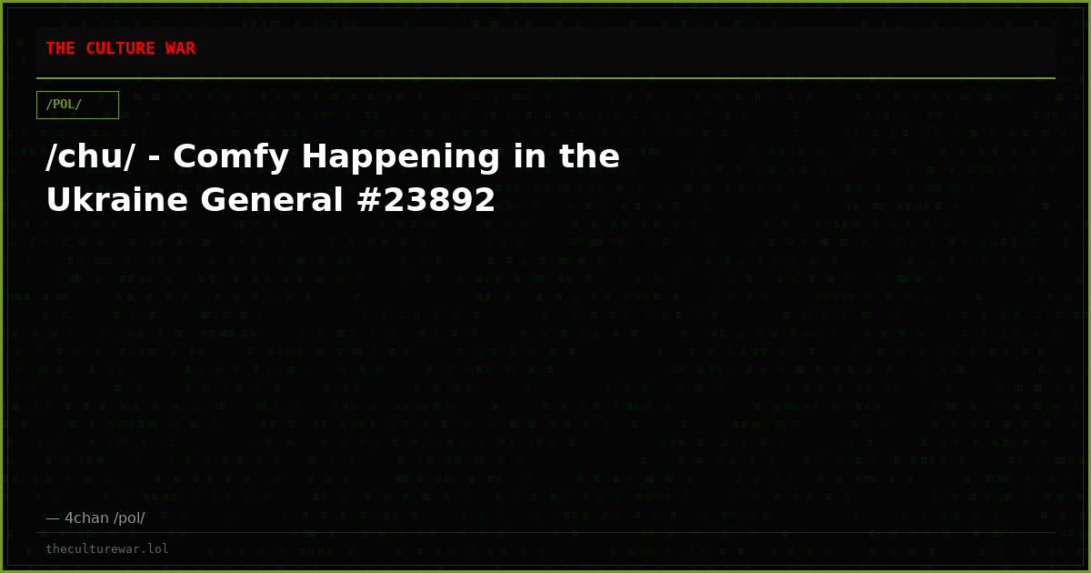 /chu/ - Comfy Happening in the Ukraine General #23892