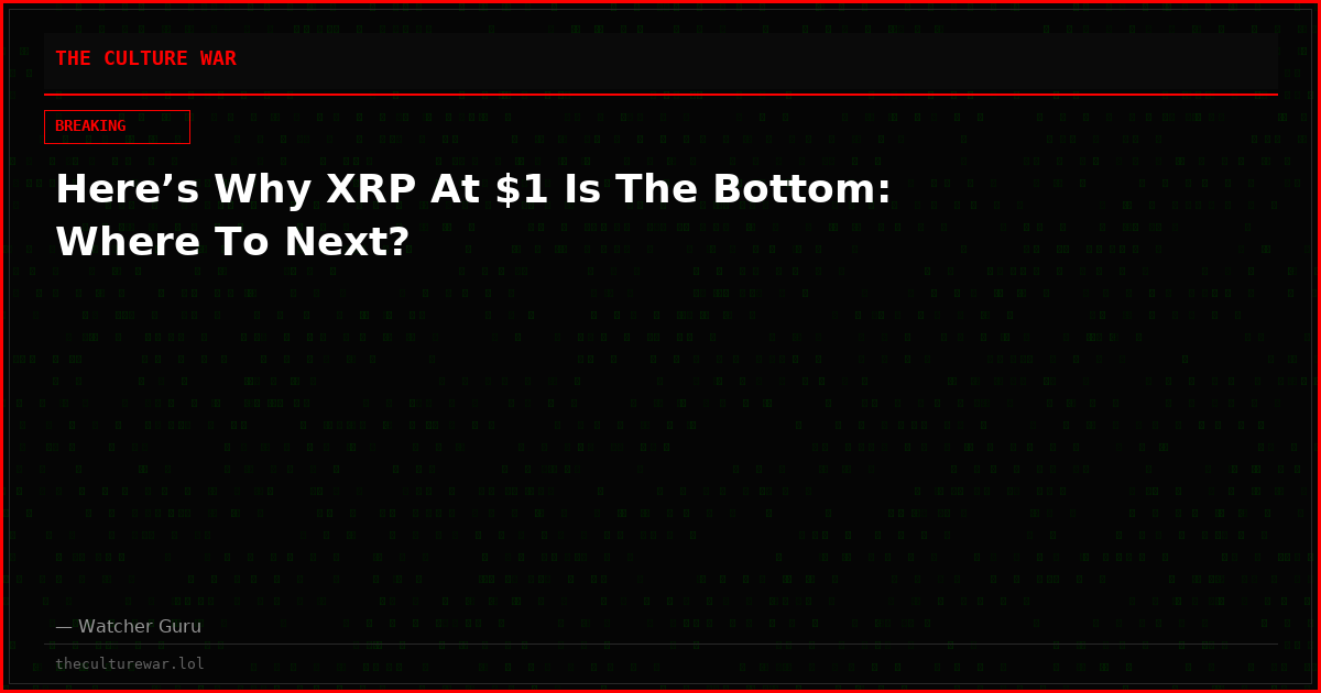 Here’s Why XRP At $1 Is The Bottom: Where To Next?