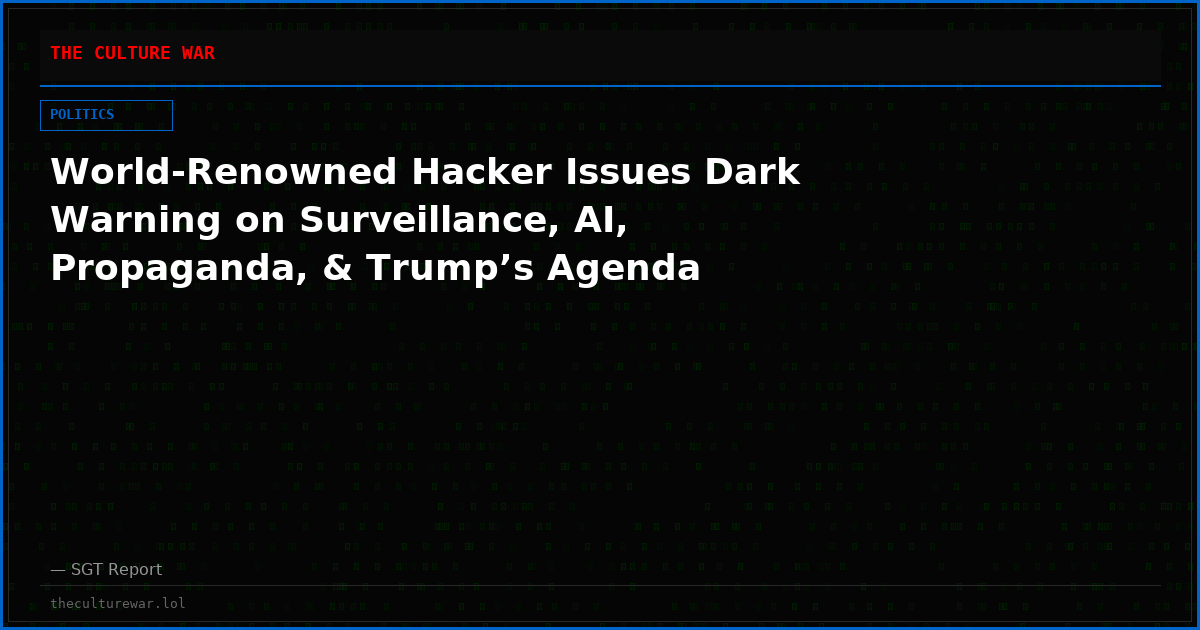 World-Renowned Hacker Issues Dark Warning on Surveillance, AI, Propaganda, & Trump’s Agenda