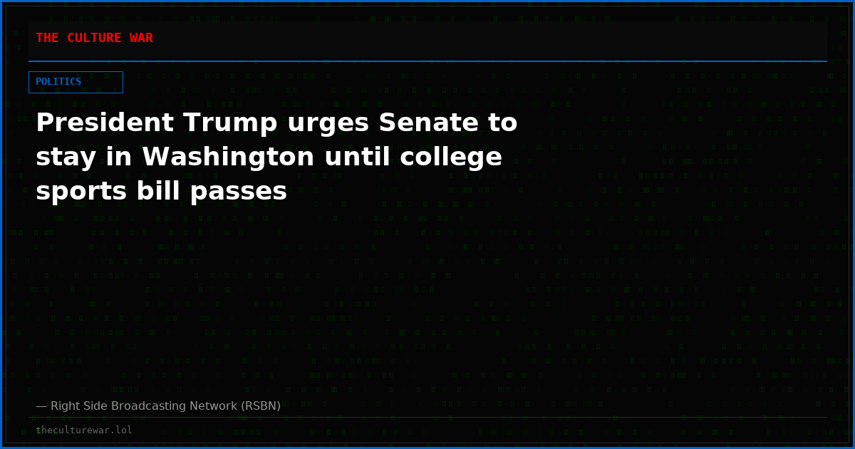 President Trump urges Senate to stay in Washington until college sports bill passes