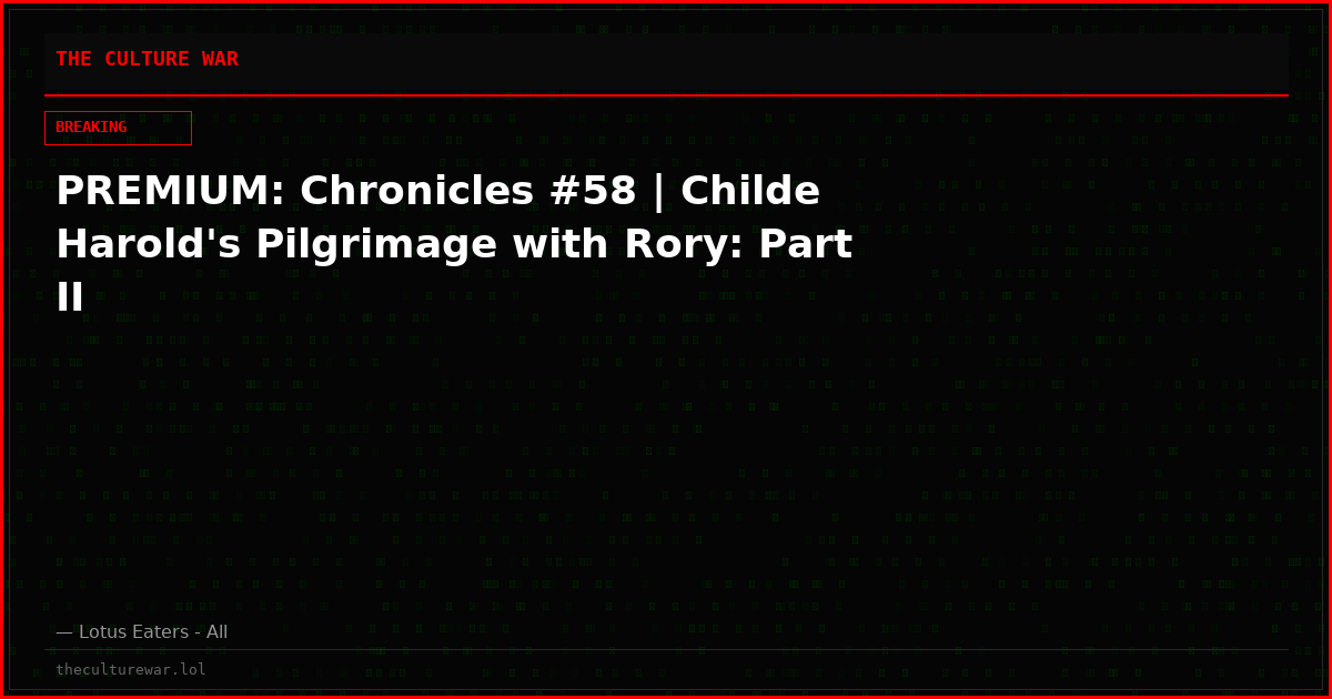 PREMIUM: Chronicles #58 | Childe Harold's Pilgrimage with Rory: Part II