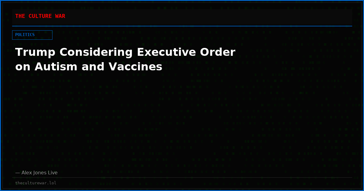 Trump Considering Executive Order on Autism and Vaccines