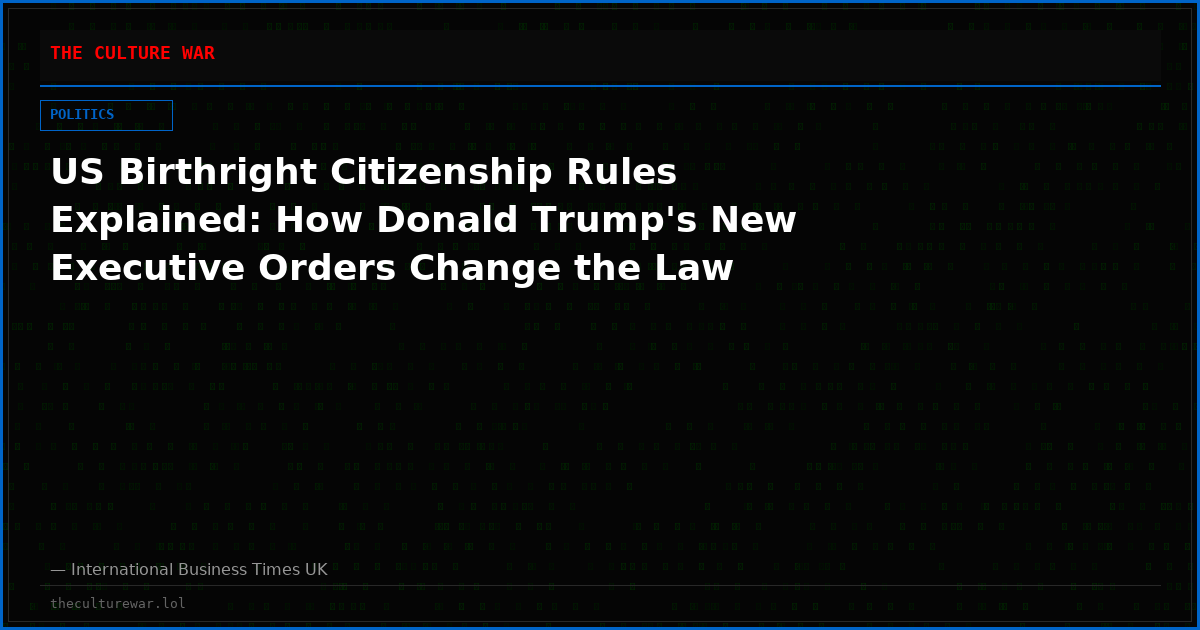 US Birthright Citizenship Rules Explained: How Donald Trump's New Executive Orders Change the Law