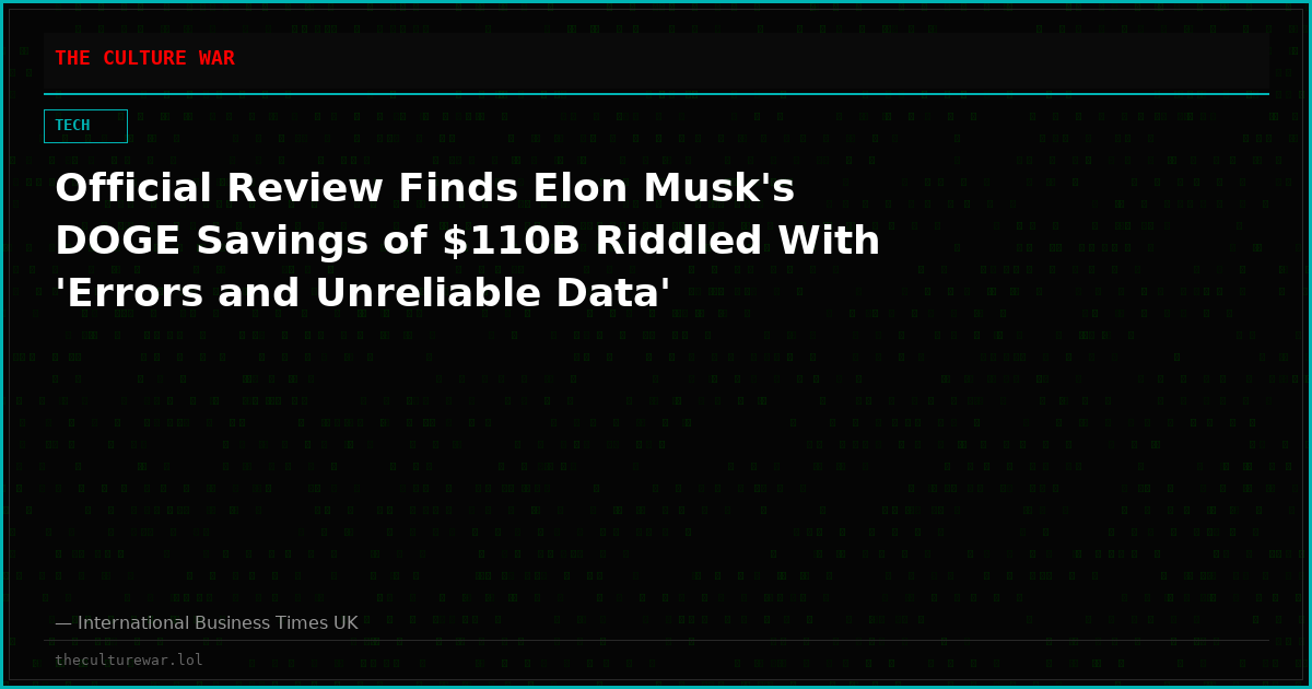 Official Review Finds Elon Musk's DOGE Savings of $110B Riddled With 'Errors and Unreliable Data'