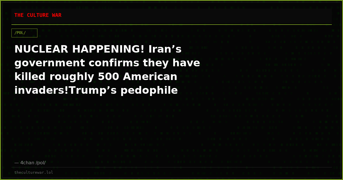 NUCLEAR HAPPENING! Iran’s government confirms they have killed roughly 500 American invaders!Trump’s pedophile admini...