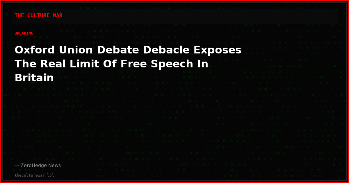 Oxford Union Debate Debacle Exposes The Real Limit Of Free Speech In Britain