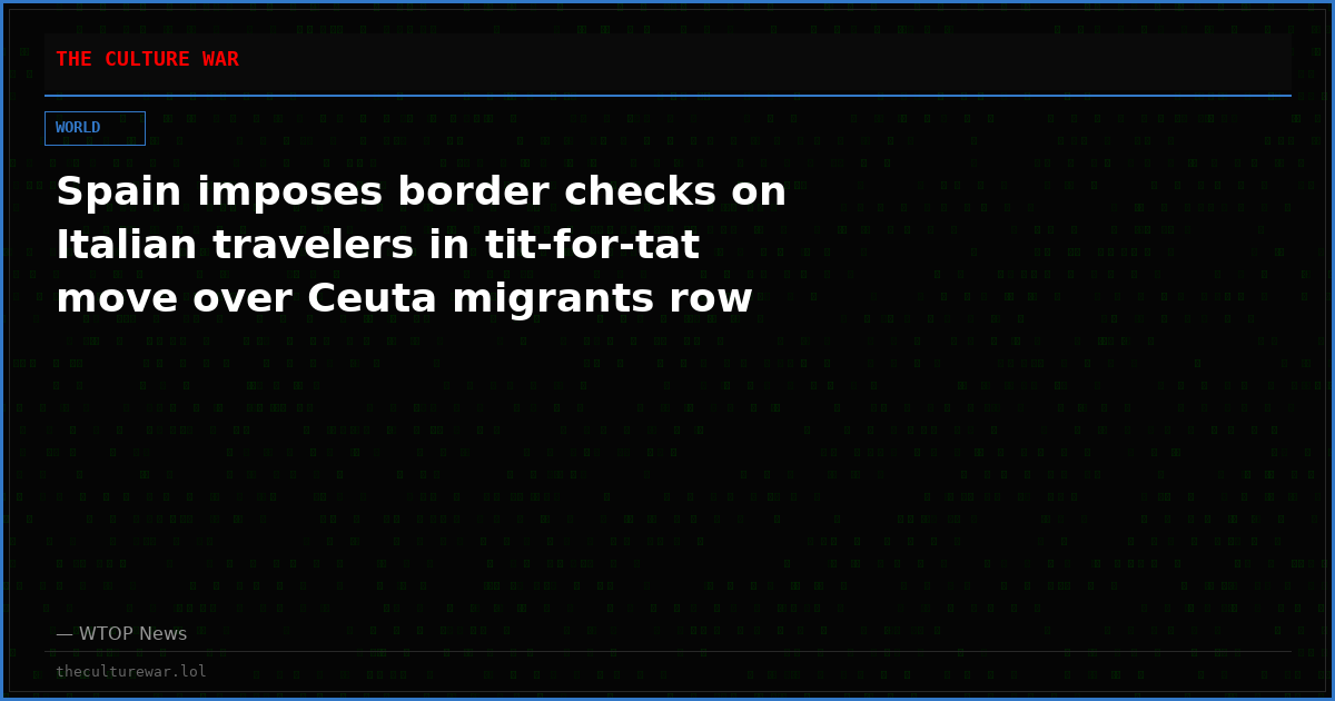 Spain imposes border checks on Italian travelers in tit-for-tat move over Ceuta migrants row