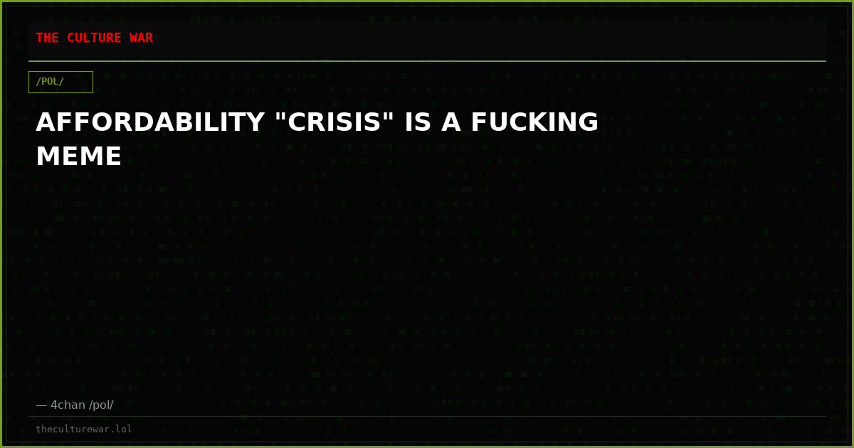 AFFORDABILITY "CRISIS" IS A FUCKING MEME