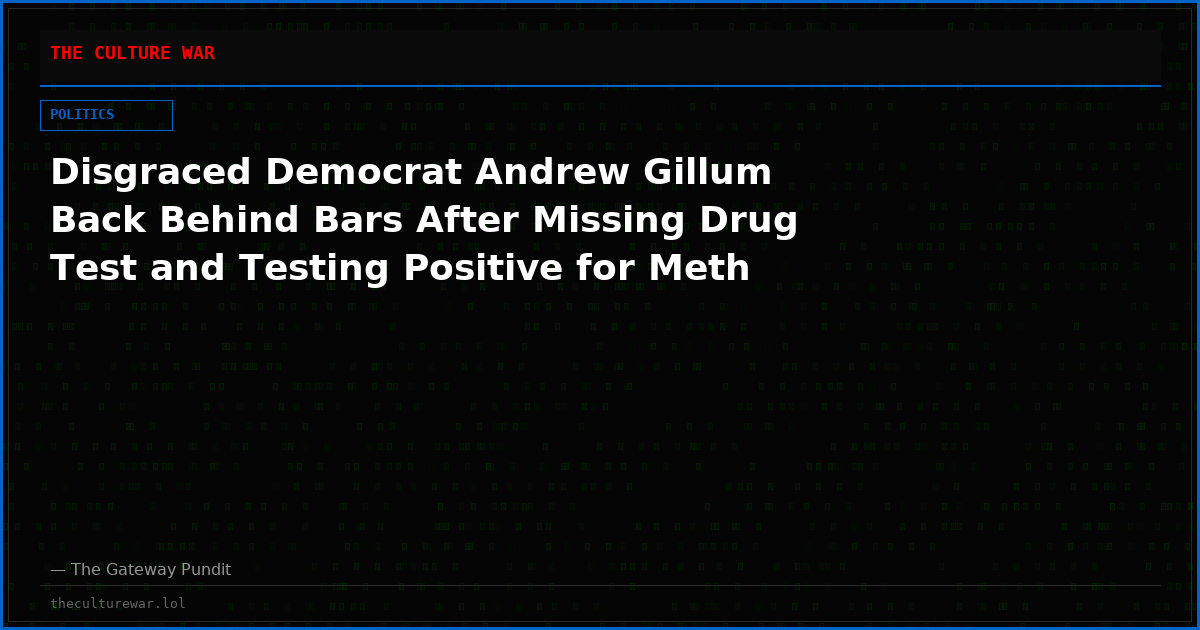 Disgraced Democrat Andrew Gillum Back Behind Bars After Missing Drug Test and Testing Positive for Meth