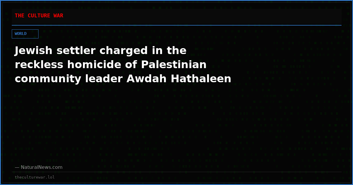 Jewish settler charged in the reckless homicide of Palestinian community leader Awdah Hathaleen