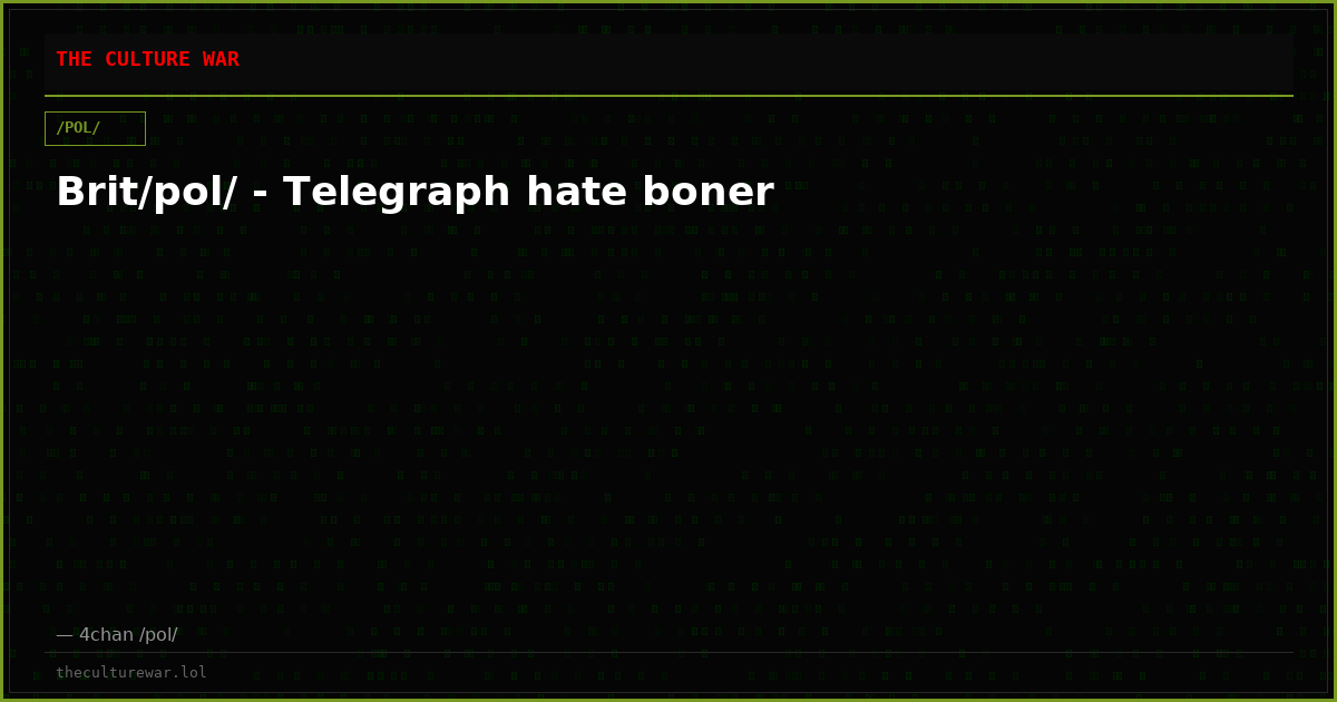 Brit/pol/ - Telegraph hate boner