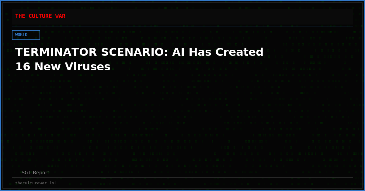 TERMINATOR SCENARIO: AI Has Created 16 New Viruses