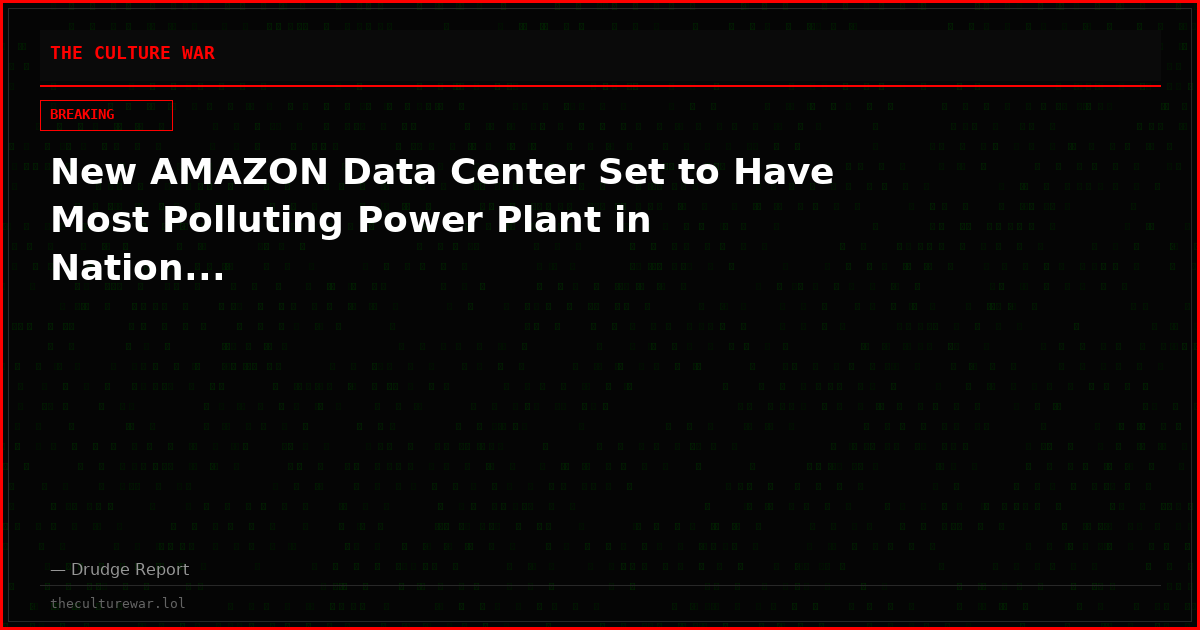 New AMAZON Data Center Set to Have Most Polluting Power Plant in Nation...