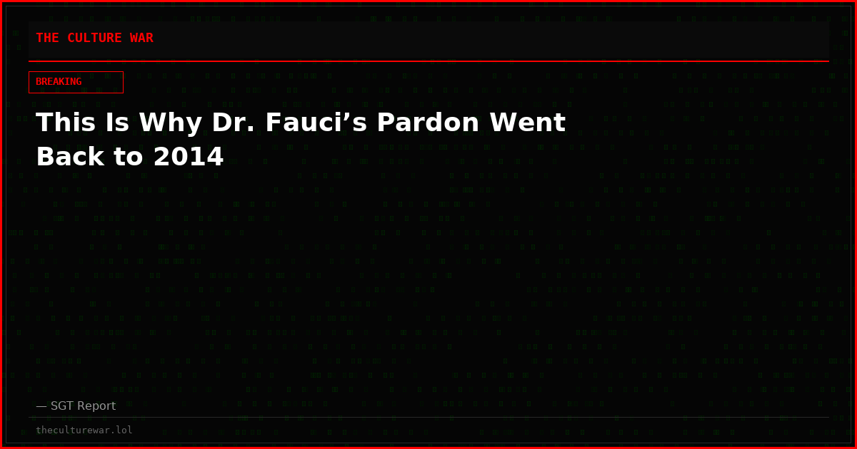 This Is Why Dr. Fauci’s Pardon Went Back to 2014