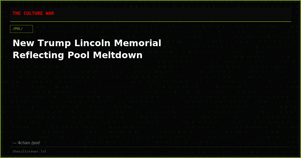 New Trump Lincoln Memorial Reflecting Pool Meltdown