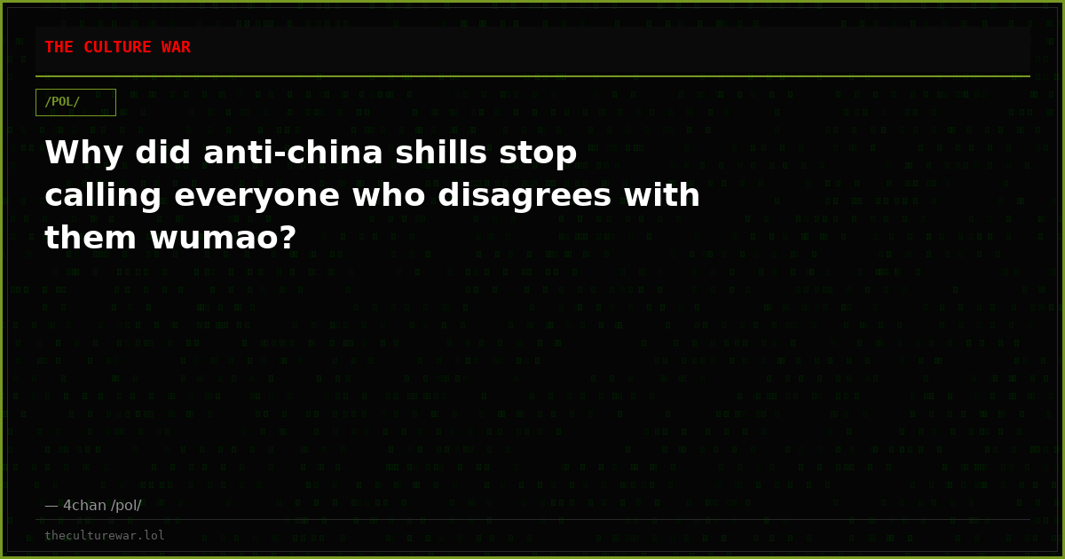 Why did anti-china shills stop calling everyone who disagrees with them wumao?
