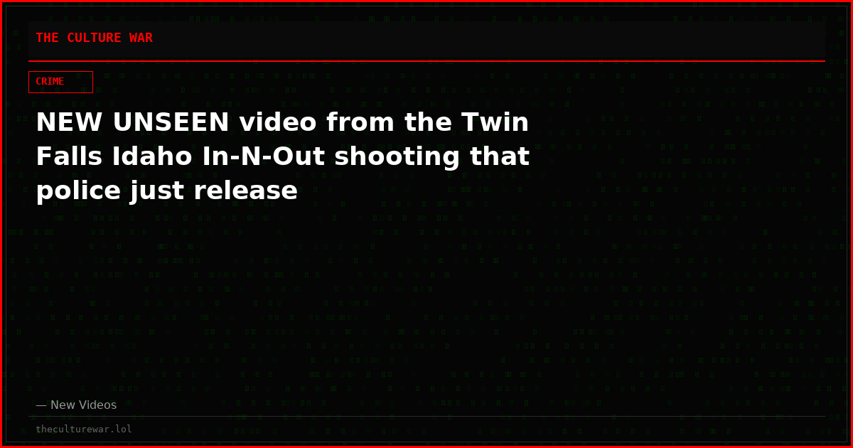 NEW UNSEEN video from the Twin Falls Idaho In-N-Out shooting that police just release