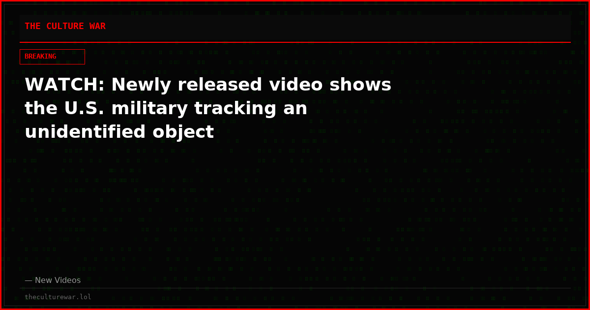WATCH: Newly released video shows the U.S. military tracking an unidentified object