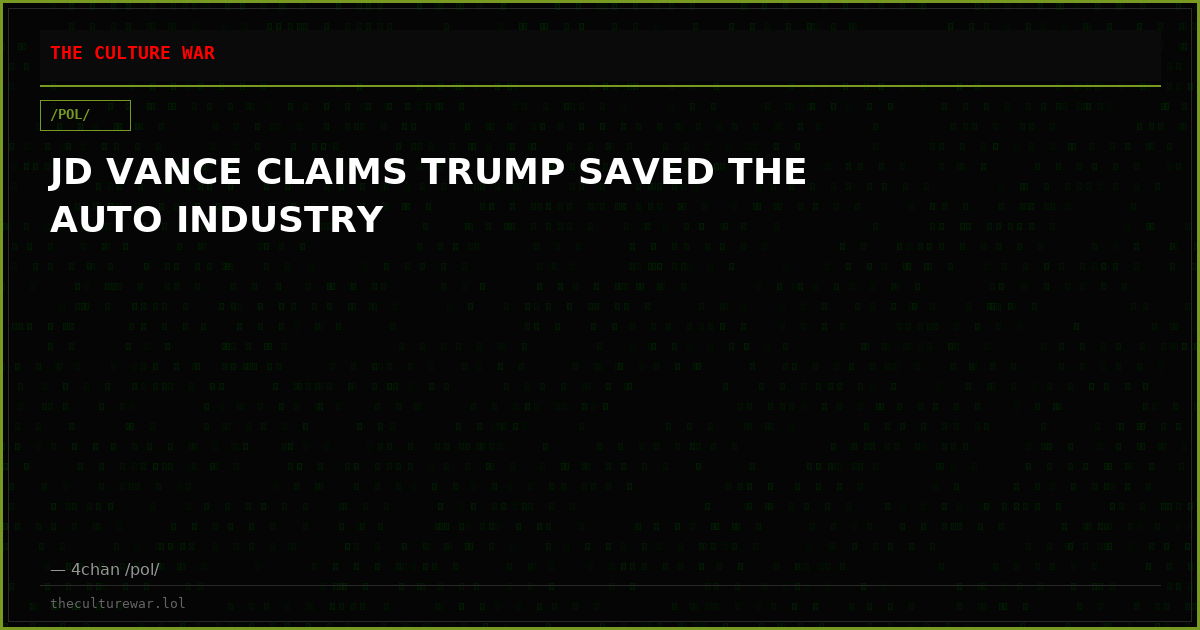 JD VANCE CLAIMS TRUMP SAVED THE AUTO INDUSTRY