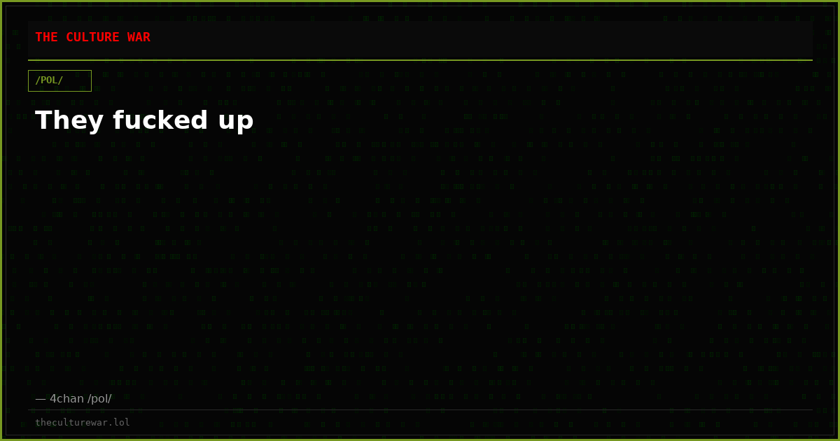 They fucked up