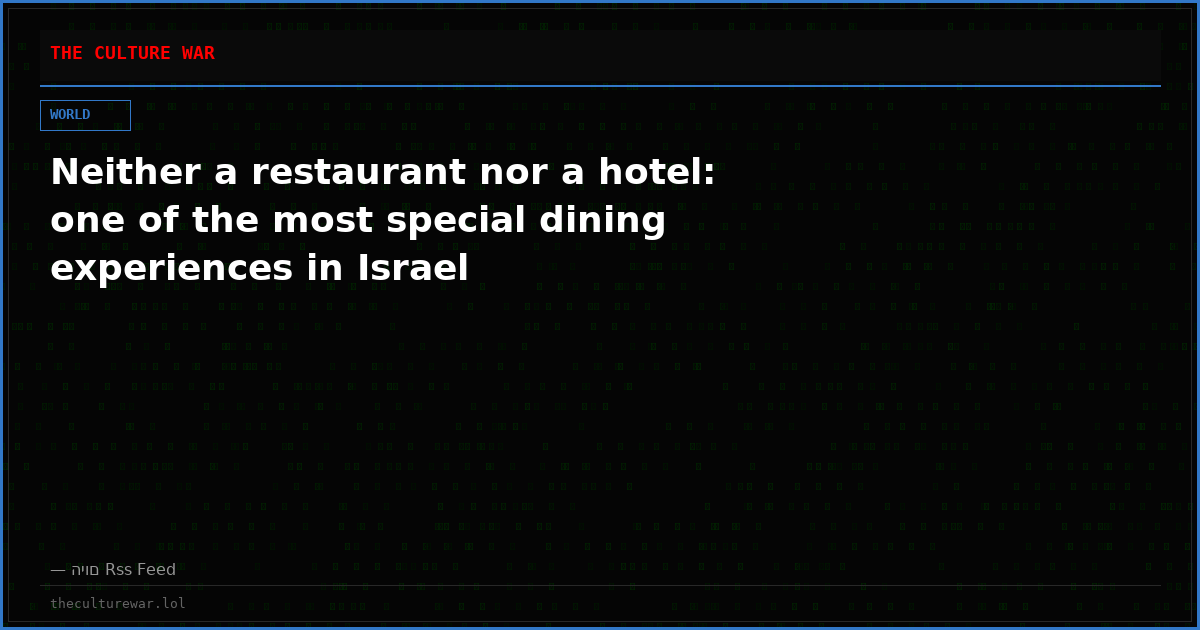 Neither a restaurant nor a hotel: one of the most special dining experiences in Israel