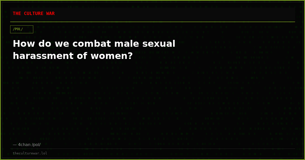 How do we combat male sexual harassment of women?