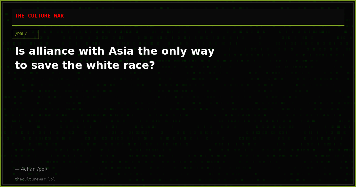 Is alliance with Asia the only way to save the white race?