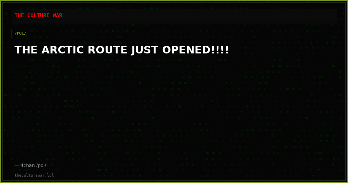THE ARCTIC ROUTE JUST OPENED!!!!