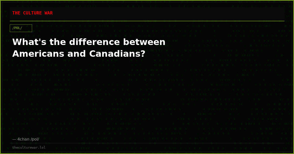 What's the difference between Americans and Canadians?