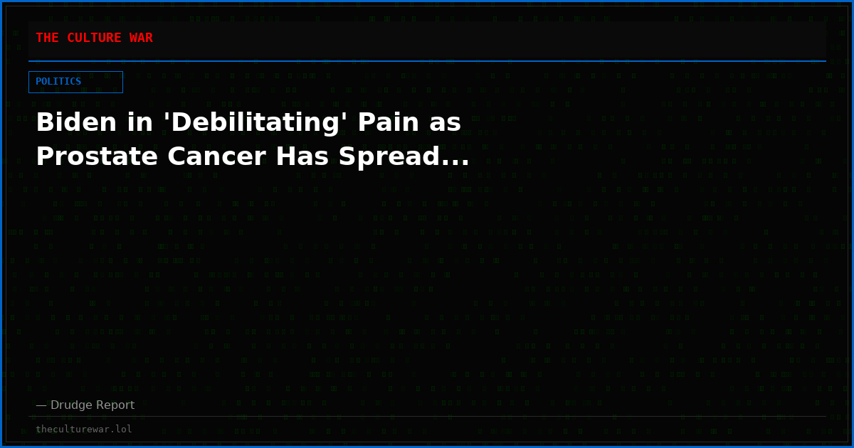 Biden in 'Debilitating' Pain as Prostate Cancer Has Spread...