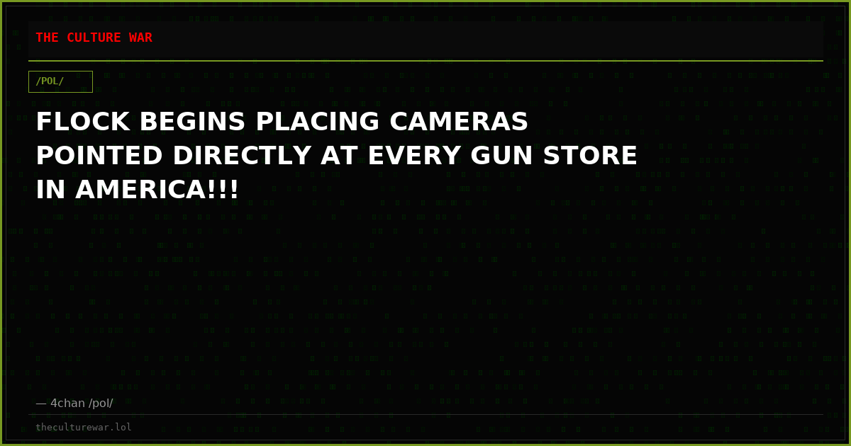 FLOCK BEGINS PLACING CAMERAS POINTED DIRECTLY AT EVERY GUN STORE IN AMERICA!!!