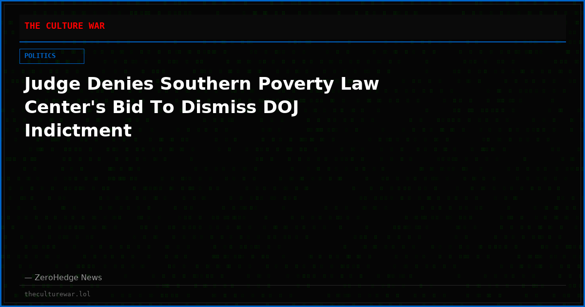 Judge Denies Southern Poverty Law Center's Bid To Dismiss DOJ Indictment