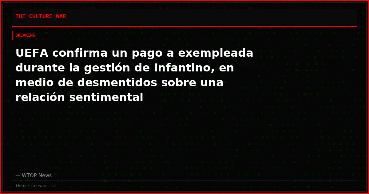 UEFA confirma un pago a exempleada durante la gestión de Infantino, en medio de desmentidos sobre una relación sentimental