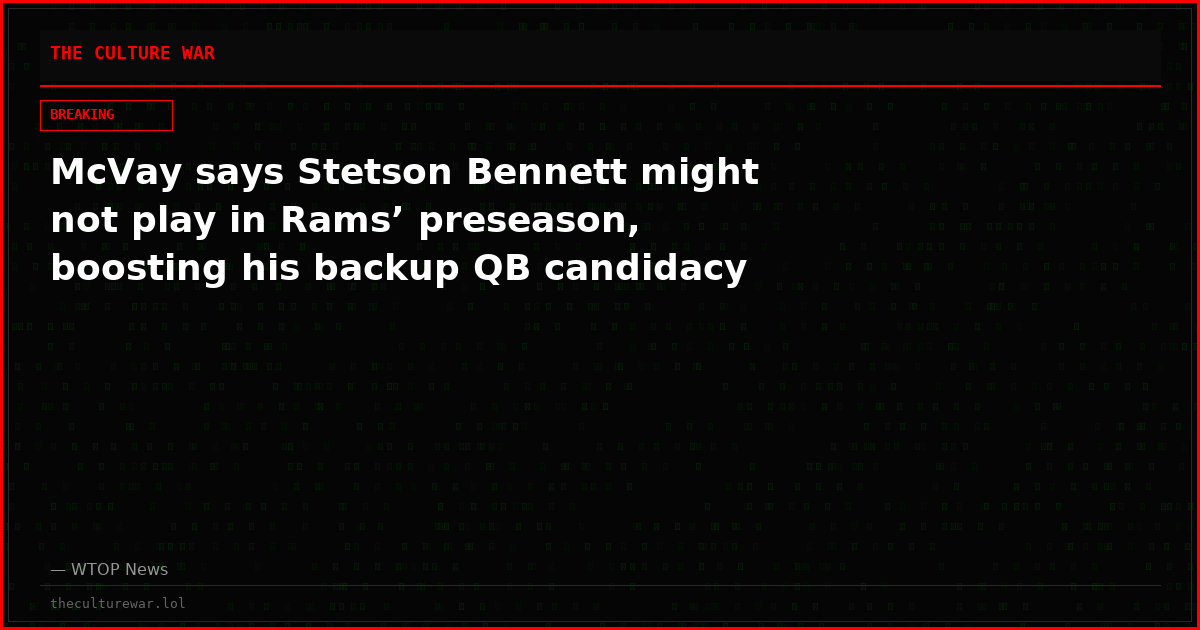 McVay says Stetson Bennett might not play in Rams’ preseason, boosting his backup QB candidacy