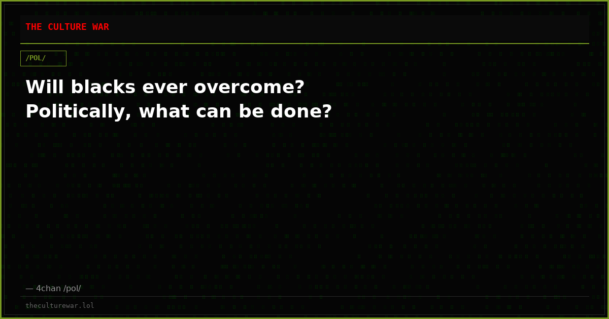 Will blacks ever overcome? Politically, what can be done?