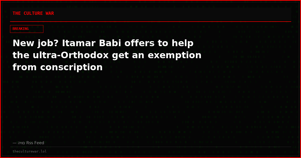 New job? Itamar Babi offers to help the ultra-Orthodox get an exemption from conscription